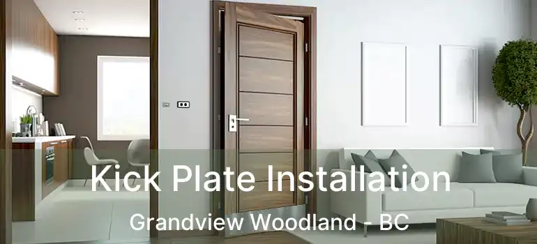  Kick Plate Installation Grandview Woodland - BC