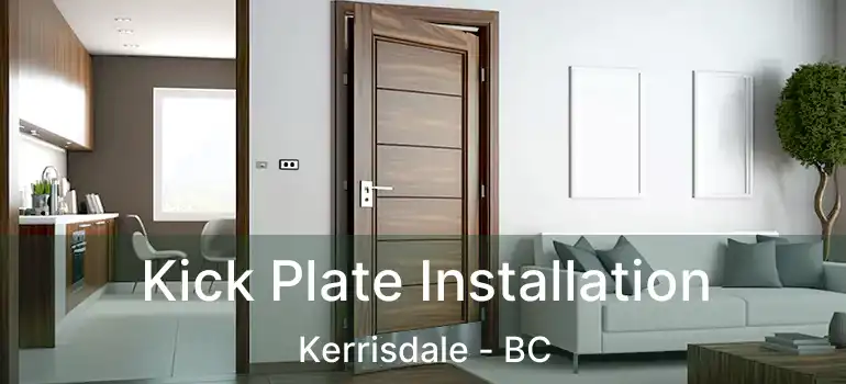  Kick Plate Installation Kerrisdale - BC