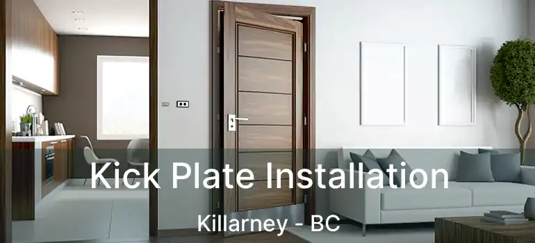  Kick Plate Installation Killarney - BC