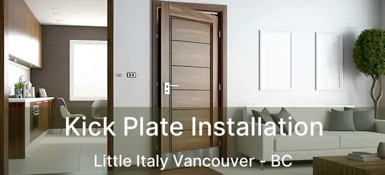  Kick Plate Installation Little Italy Vancouver - BC