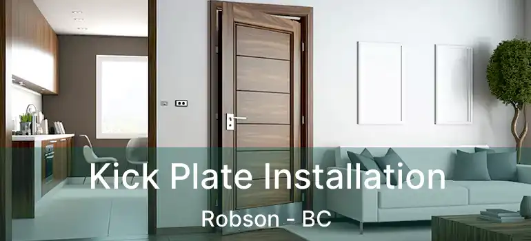  Kick Plate Installation Robson - BC