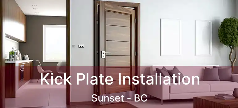  Kick Plate Installation Sunset - BC