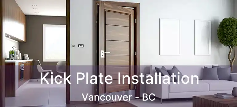  Kick Plate Installation Vancouver - BC