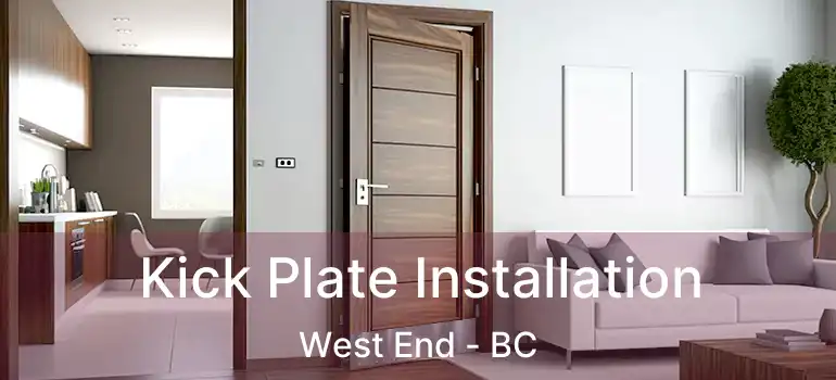  Kick Plate Installation West End - BC