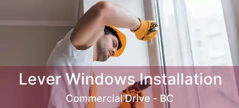  Lever Windows Installation Commercial Drive - BC