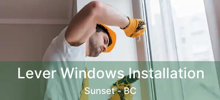  Lever Windows Installation Sunset - BC
