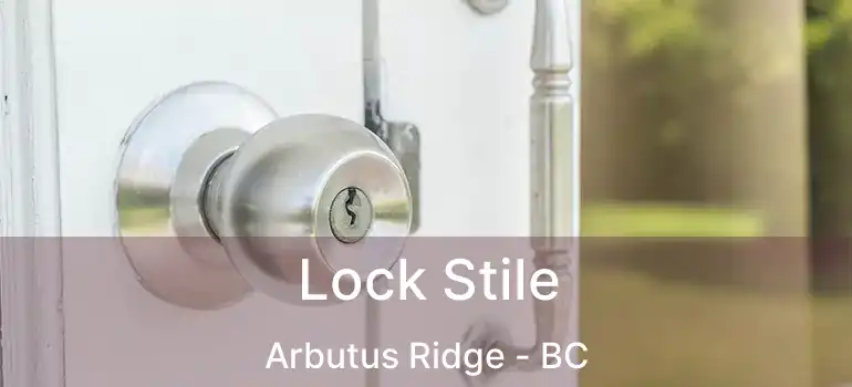  Lock Stile Arbutus Ridge - BC