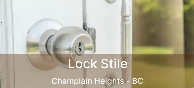  Lock Stile Champlain Heights - BC