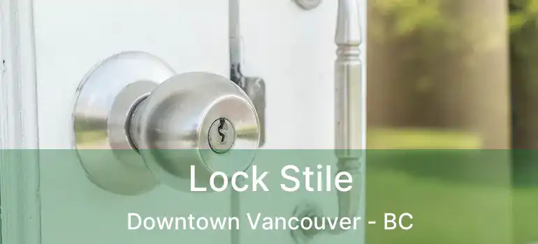  Lock Stile Downtown Vancouver - BC