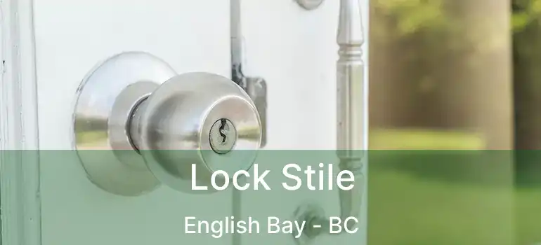  Lock Stile English Bay - BC
