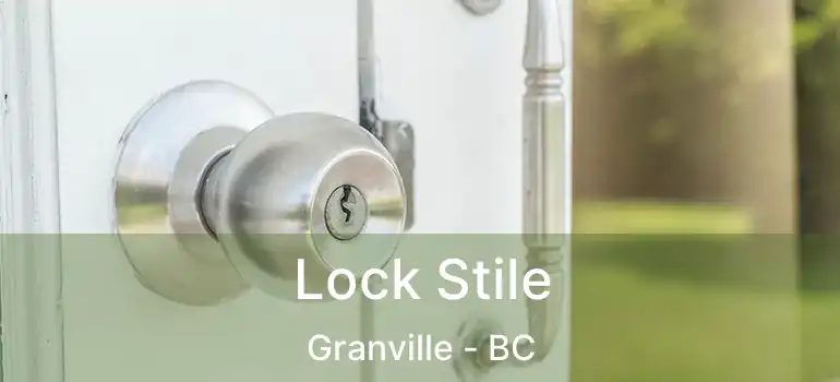  Lock Stile Granville - BC