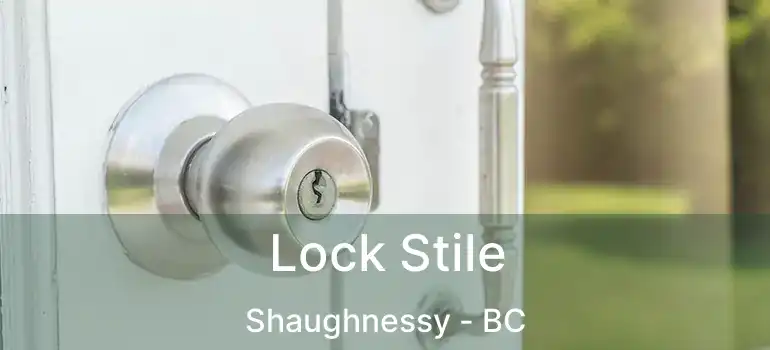 Lock Stile Shaughnessy - BC
