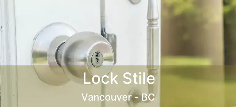  Lock Stile Vancouver - BC