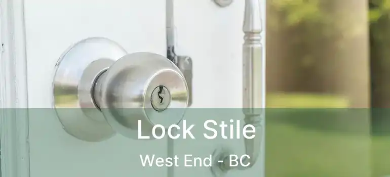  Lock Stile West End - BC