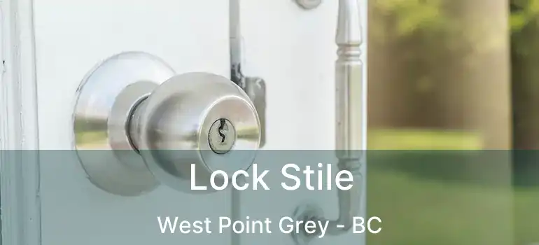  Lock Stile West Point Grey - BC