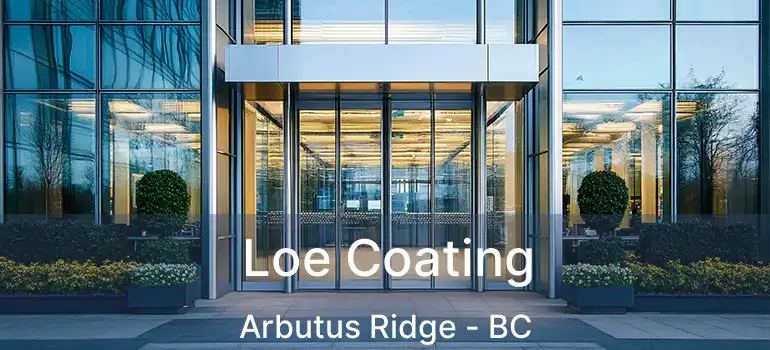  Loe Coating Arbutus Ridge - BC