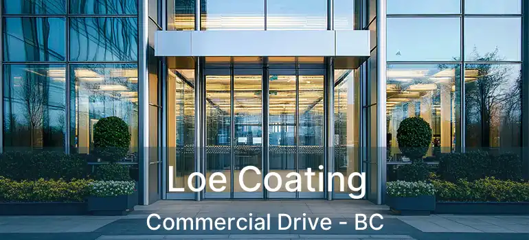  Loe Coating Commercial Drive - BC