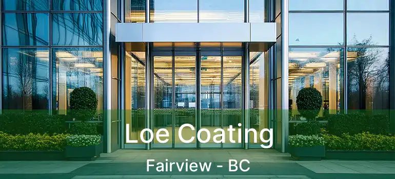  Loe Coating Fairview - BC