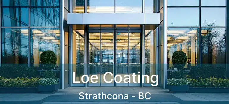  Loe Coating Strathcona - BC