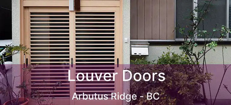 Louver Doors Arbutus Ridge - BC