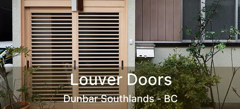 Louver Doors Dunbar Southlands - BC