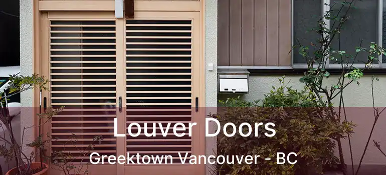  Louver Doors Greektown Vancouver - BC