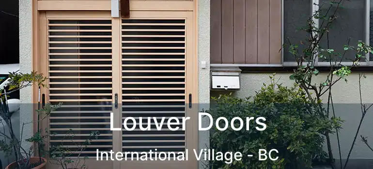  Louver Doors International Village - BC