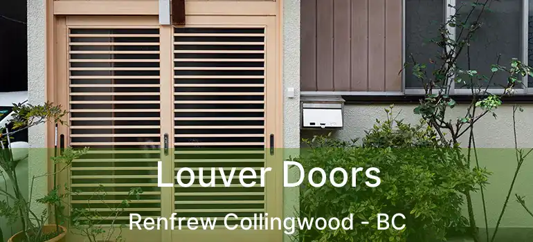  Louver Doors Renfrew Collingwood - BC