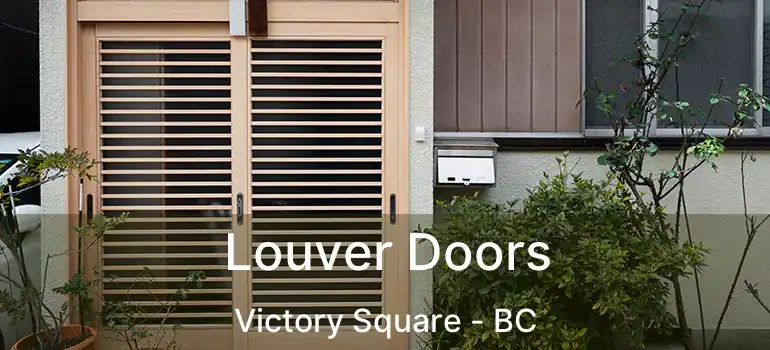 Louver Doors Victory Square - BC