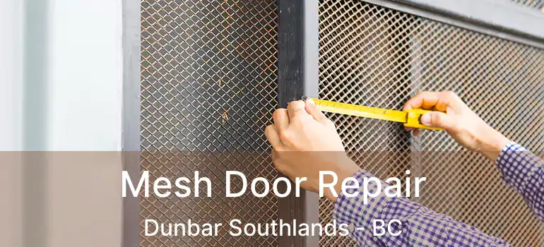 Mesh Door Repair Dunbar Southlands - BC