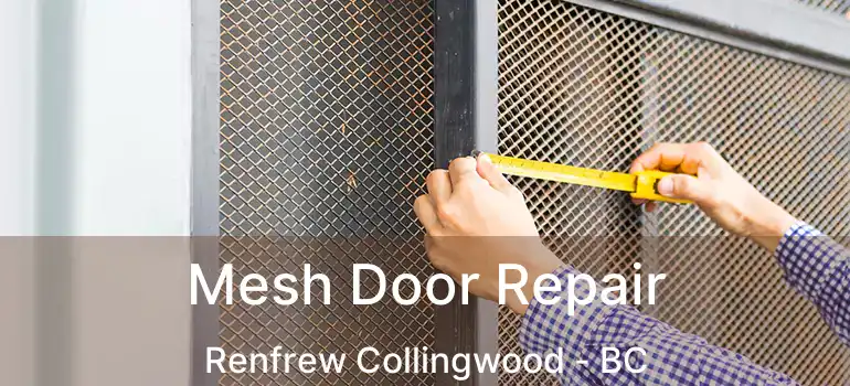  Mesh Door Repair Renfrew Collingwood - BC