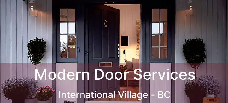  Modern Door Services International Village - BC