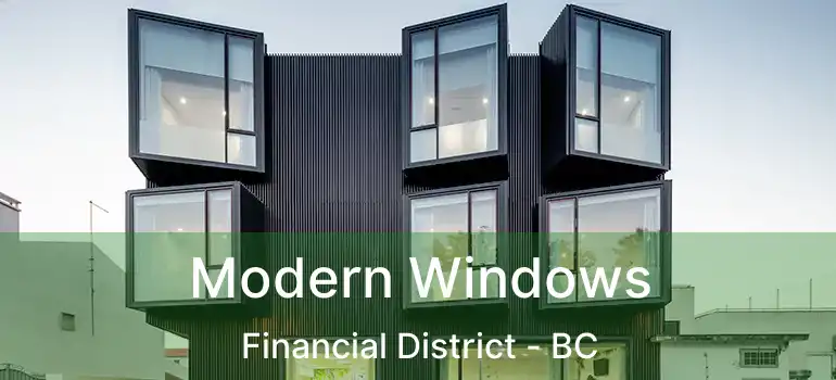  Modern Windows Financial District - BC