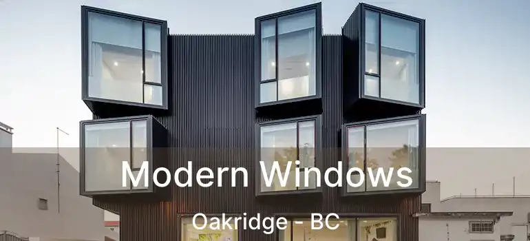  Modern Windows Oakridge - BC