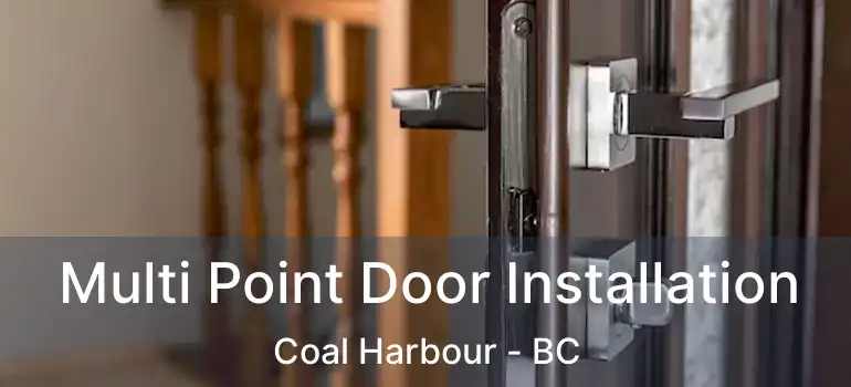  Multi Point Door Installation Coal Harbour - BC
