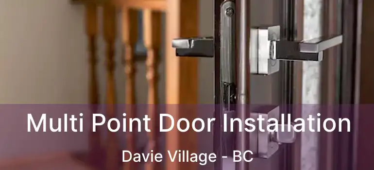  Multi Point Door Installation Davie Village - BC