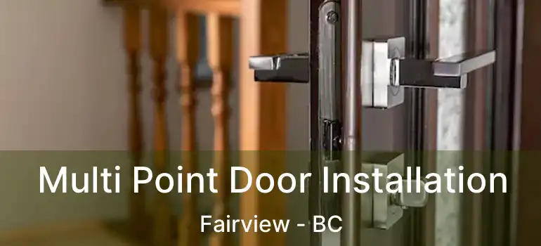  Multi Point Door Installation Fairview - BC