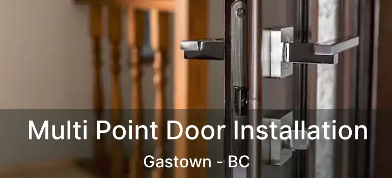  Multi Point Door Installation Gastown - BC