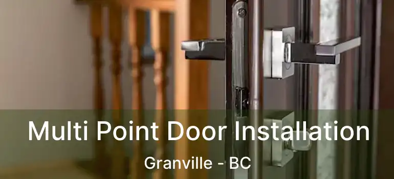  Multi Point Door Installation Granville - BC