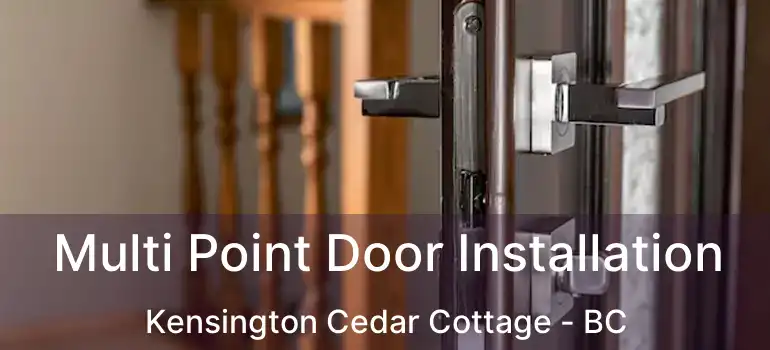  Multi Point Door Installation Kensington Cedar Cottage - BC