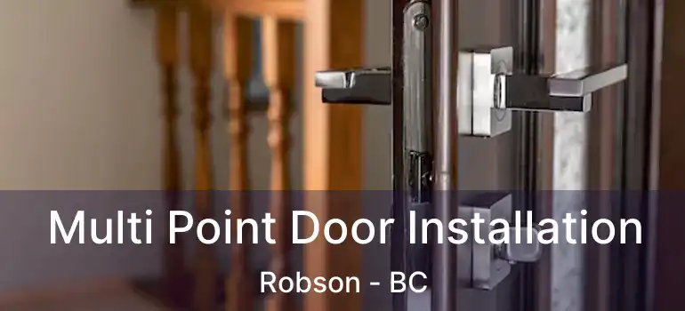  Multi Point Door Installation Robson - BC