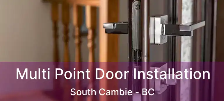  Multi Point Door Installation South Cambie - BC