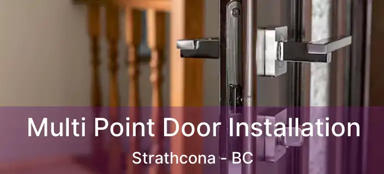  Multi Point Door Installation Strathcona - BC