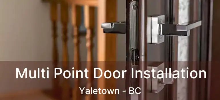  Multi Point Door Installation Yaletown - BC