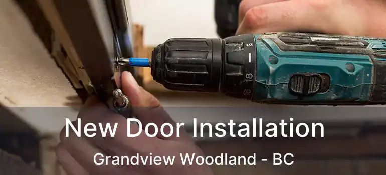  New Door Installation Grandview Woodland - BC