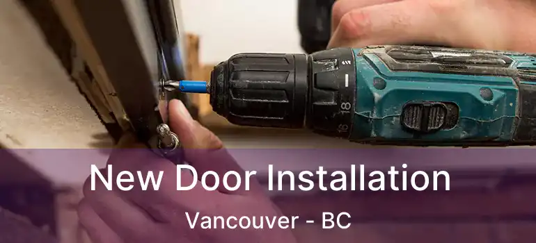  New Door Installation Vancouver - BC