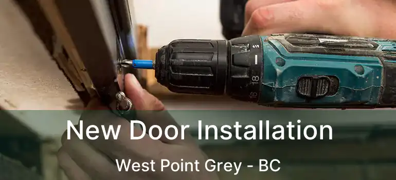  New Door Installation West Point Grey - BC