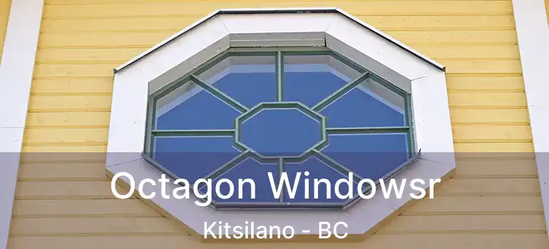  Octagon Windowsr Kitsilano - BC