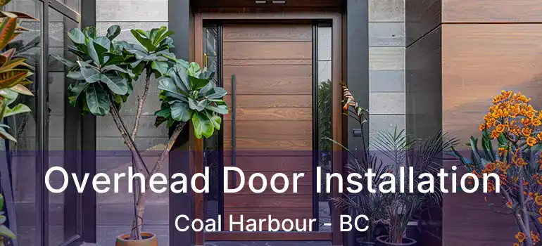 Overhead Door Installation Coal Harbour - BC