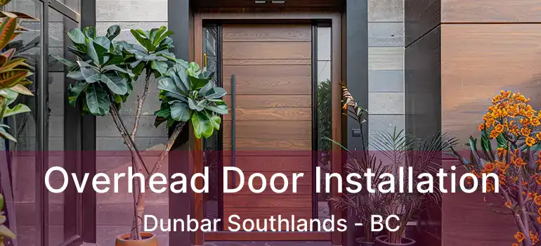  Overhead Door Installation Dunbar Southlands - BC